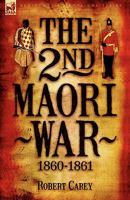 The 2nd Maori War: 1860-1861 1846773598 Book Cover
