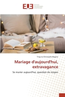 Mariage d'aujourd'hui, extravagance 6203426377 Book Cover