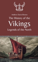 The History of the Vikings: Legends of the North B0CKLYYLCD Book Cover