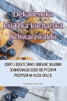 Dekadencka książka kucharska Schwarzwaldu 1835319742 Book Cover