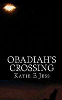 Obadiah's Crossing 1451570724 Book Cover