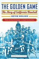 The Golden Game: The Story of California Baseball 1890771805 Book Cover