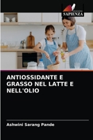 ANTIOSSIDANTE E GRASSO NEL LATTE E NELL'OLIO 6203218022 Book Cover