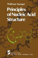 Principles of Nucleic Acid Structure (Springer Advanced Texts in Chemistry) 0387907610 Book Cover