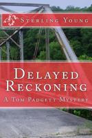 Delayed Reckoning 1490472517 Book Cover