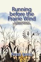 Running Before the Prairie Wind 0578027313 Book Cover