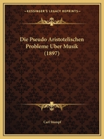 Die Pseudo Aristotelischen Probleme Uber Musik (1897) 1120421918 Book Cover