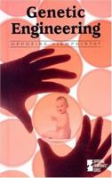 Opposing Viewpoints Series - Genetic Engineering (hardcover edition) (Opposing Viewpoints Series) 0737722363 Book Cover