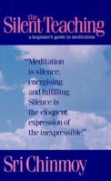 The Silent Teaching: A Beginner's Guide to Meditation 0884976017 Book Cover