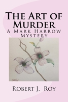 The Art of Murder: A Mark Harrow Mystery 1544937601 Book Cover