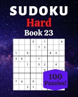 Sudoku Hard Book 23: 100 Sudoku for Adults - Large Print - Hard Difficulty - Solutions at the End - 8'' x 10'' B086FT6HDZ Book Cover