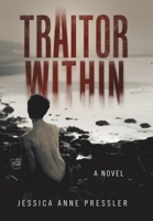 Traitor Within: How her Fear of Abandonment Led her to Abandon Herself 1665797053 Book Cover