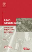 Lean Maintenance: Reduce Costs, Improve Quality, and Increase Market Share (Life Cycle Engineering Series) 0750677791 Book Cover