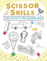 Scissor skills: Kids activity and coloring book B08Y4R8XX6 Book Cover