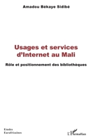 Usages et services d'Internet au Mali: Rôle et positionnement des bibliothèques (Études Eurafricaines) (French Edition) 2343180806 Book Cover