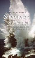Shepherds of the Sea: Destroyer Escorts in World War II 1591141214 Book Cover