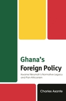 Ghana's Foreign Policy: Kwame Nkrumah’s Normative Legacy and Pan-Africanism 1666953512 Book Cover