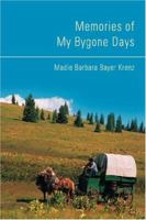 Memories of My Bygone Days 0595460518 Book Cover