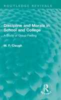 Discipline and Morale in School and College: A Study of Group Feeling 1032007532 Book Cover
