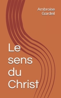 Le sens du Christ (French Edition) B083XVGPM3 Book Cover