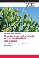 Biomasa residual agrícola en ZNI del Pacífico colombiano 6202809361 Book Cover