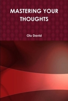 Mastering Your Thoughts 0557716063 Book Cover