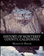 History of Monterey County, California 153760631X Book Cover