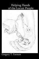 Helping Hands of the Locust People 1500158453 Book Cover