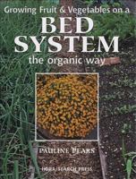 Growing Fruit and Vegetables on a Bed System the Organic Way 1844480127 Book Cover