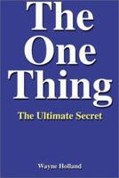 The One Thing : The Ultimate Secret 0893343331 Book Cover