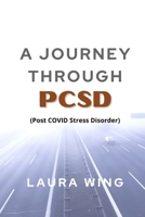 A Journey Through PCSD: Post COVID Stress Disorder B09TGWTMZC Book Cover