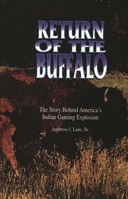 Return of the Buffalo: The Story Behind America's Indian Gaming Explosion 0897894332 Book Cover