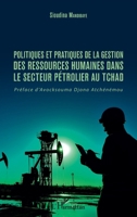 Politiques et pratiques de la gestion des ressources humaines dans le secteur pétrolier au Tchad (Harmattan Sénégal) (French Edition) 2343169993 Book Cover