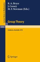 Group Theory: Proceedings of a Miniconference Held at the Australian National University, Canberra, November 4-6, 1975 3540081313 Book Cover