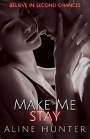 Make Me Stay B09BF45CLJ Book Cover