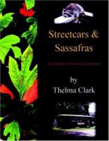 Streetcars & Sassafras: A Lifetime of Creative Expression 1420819550 Book Cover