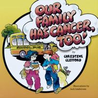 Our Family Has Cancer, Too! 0816641862 Book Cover