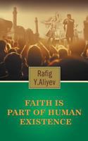 Faith Is Part of Human Existence: (This Is Gods Will and It Doesnt Change) 1490719903 Book Cover