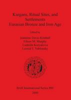 Kurgans, Ritual Sites and Settlements (British Archaeological Reports (BAR) International) 1841710903 Book Cover
