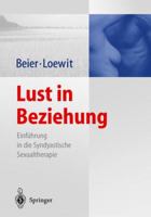 Lust in Beziehung: Einfuhrung in Die Syndyastische Sexualtherapie Als Facherubergreifendes Therapiekonzept Der Sexualmedizin 3540200711 Book Cover