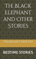 The Black Elephant and Other Stories: Bedtime Stories B0BTSKVJB4 Book Cover