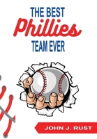 The Best Phillies Team Ever 1494702878 Book Cover