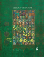 Modern Art in Pakistan: History, Tradition, Place 0367176939 Book Cover