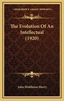 The Evolution Of An Intellectual 1276564252 Book Cover