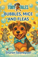 Bubbles, Mice and Fleas (Toby Tales) B0GGM2KR4R Book Cover