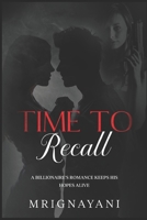 TIME TO RECALL: A BILLIONAIRE'S ROMANCE KEEPS HIS HOPES ALIVE B098W7812F Book Cover
