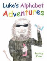Luke's Alphabet Adventures 1434316130 Book Cover