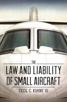 The Law and Liability of Small Aircraft 1641052856 Book Cover