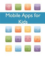 Mobile Apps for Kids 149965801X Book Cover