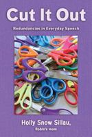 Cut It Out: Redundancies in Everyday Speech 1977624138 Book Cover